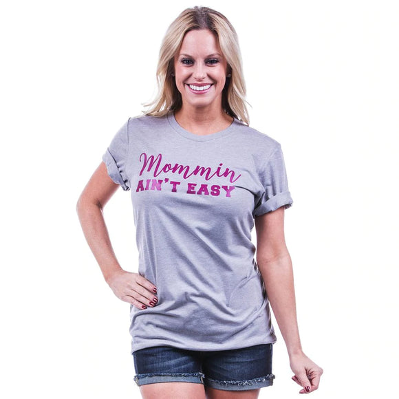 Mommin' Aint Easy T-Shirt